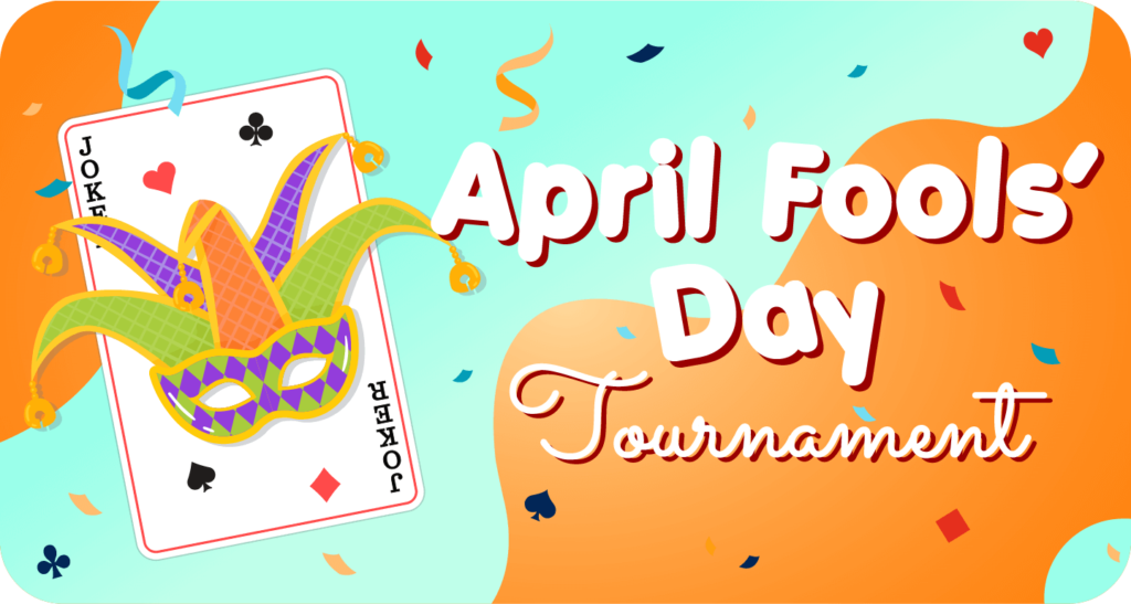 April Fool's Day tournament