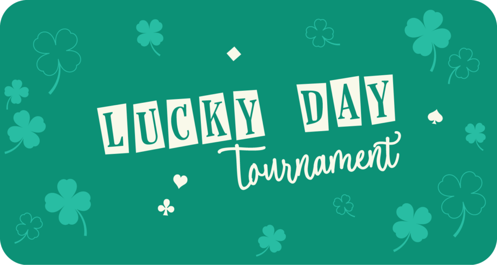 Lucky Day Tournament