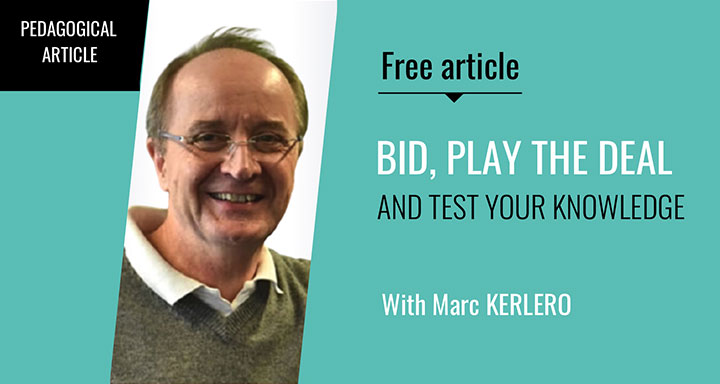 Bid play the deal and test your knowledge with Marc Kerlero