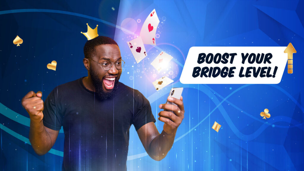 Boost your bridge level to become a champion