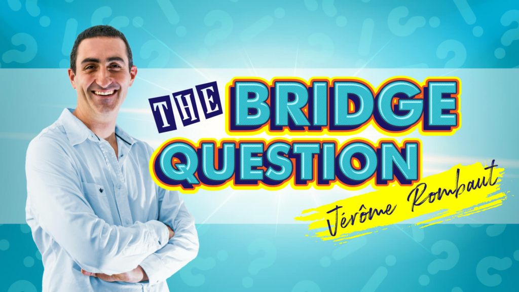 Bridge question Jérôme Rombaut