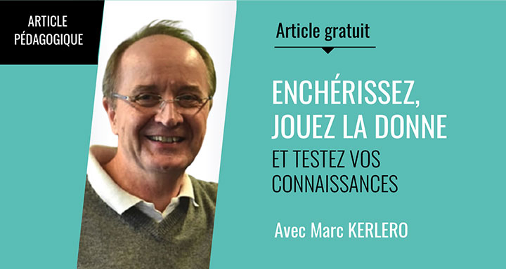 Enchérissez jouez la donne et testez vos connaissances avec Marc Kerlero